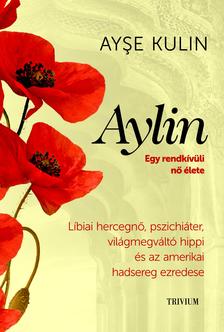 Ayºe Kulin - Aylin  Líbiai hercegnő, pszichiáter, világmegváltó hippi és az amerikai hadsereg ezredese