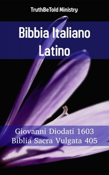 TruthBeTold Ministry, Joern Andre Halseth, Giovanni Diodati - Bibbia Italiano Latino [eKönyv: epub, mobi]