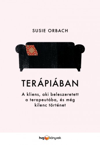 Susie Orbach - Terápiában - A kliens, aki beleszeretett a terapeutába és még kilenc történet [eKönyv: epub, mobi]