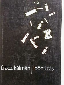 F. Rácz Kálmán - Időhúzás [antikvár]