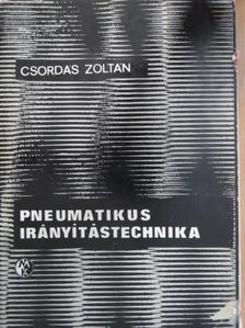 Csordás Zoltán - Pneumatikus irányítástechnika [antikvár]