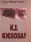 Varga Domokos György - K.I. kicsoda? [antikvár]