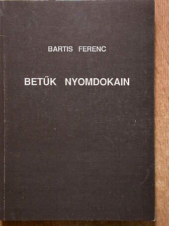 Bartis Ferenc - Betűk nyomdokain [antikvár]