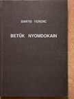Bartis Ferenc - Betűk nyomdokain [antikvár]