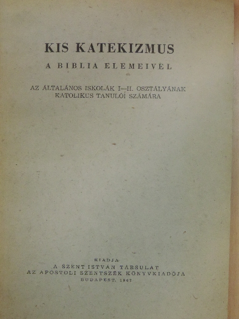 Kis katekizmus a Biblia elemeivel [antikvár]