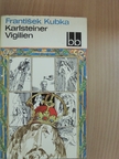 Frantisek Kubka - Karlsteiner Vigilien [antikvár]