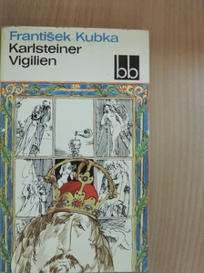 Frantisek Kubka - Karlsteiner Vigilien [antikvár]