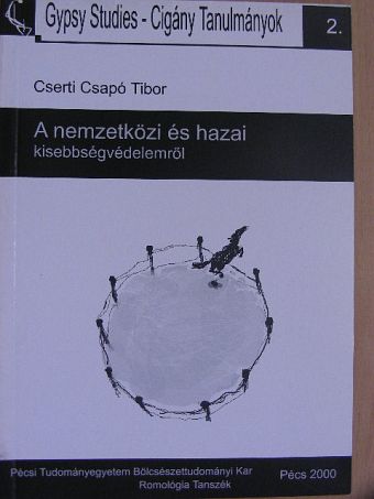 Cserti Csapó Tibor - A nemzetközi és hazai kisebbségvédelemről [antikvár]