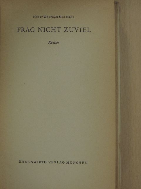 Horst Wolfram Geißler - Frag nicht Zuviel [antikvár]
