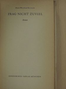 Horst Wolfram Geißler - Frag nicht Zuviel [antikvár]