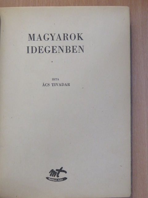 Ács Tivadar - Magyarok idegenben [antikvár]