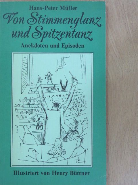 Hans-Peter Müller - Von Stimmenglanz und Spitzentanz [antikvár]