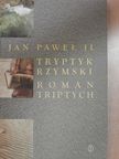 Jan Pawel II - Roman Triptych/Tryptyk Rzymski [antikvár]