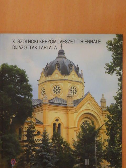 X. Szolnoki Képzőművészeti Triennálé díjazottak tárlata [antikvár]
