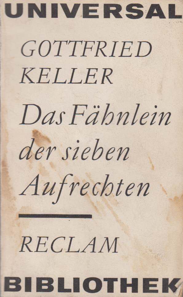 KELLER, GOTTFRIED - Das Fähnlein der sieben Aufrechten [antikvár]