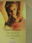 Sandra Brown - Ein Hauch von Skandal [antikvár]