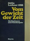 Odilo Lechner OSB - Vom Gewicht der Zeit [antikvár]