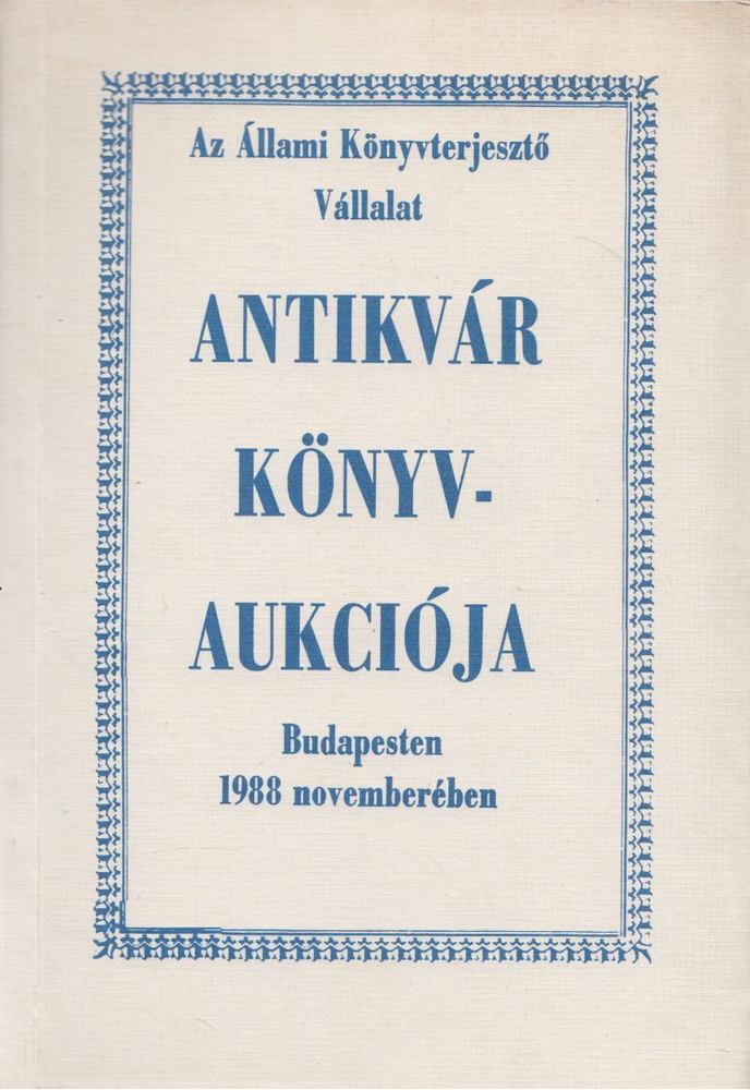 Kárpáti Miklós (szerk.) - Az Állami Könyvterjesztő Vállalat antikvár könyvaukciója Budapesten 1988. novemberében [antikvár]