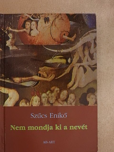 Szűcs Enikő - Nem mondja ki a nevét [antikvár]