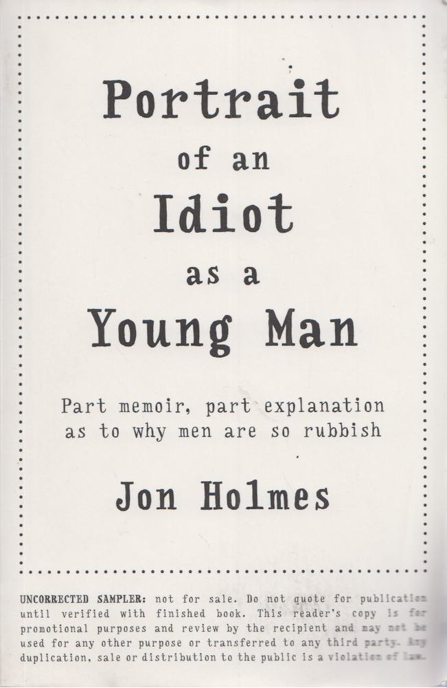 Jon Holmes - Portrait of an Idiot as a Young Man [antikvár]