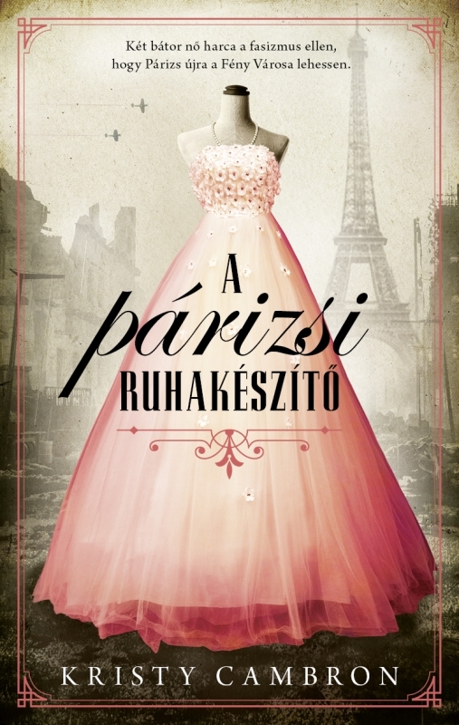 Kristy Cambron - A párizsi ruhakészítő [eKönyv: epub, mobi]