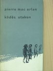 Pierre Mac Orlan - Ködös utakon [antikvár]