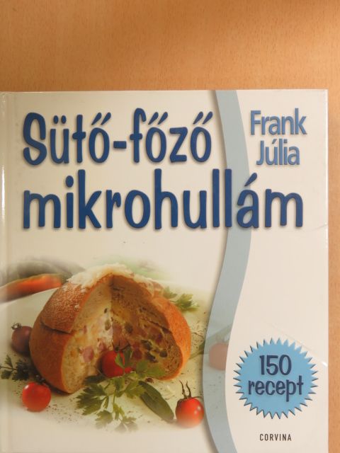 Frank Júlia - Sütő-főző mikrohullám [antikvár]