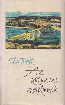 TRIOLET, ELSA - Az avignoni szerelmesek [antikvár]