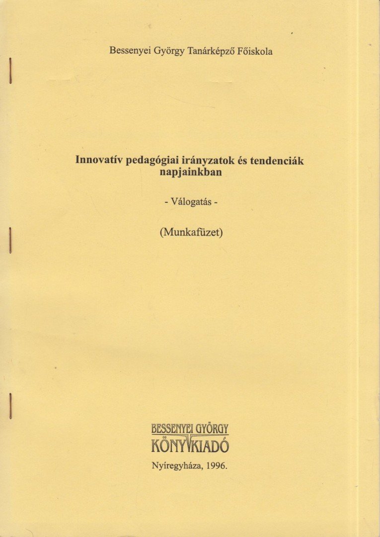 Oroszné dr. Deák Judit - Innovatív pedagógiai irányzatok és tendenciák napjainkban - Válogatás [antikvár]