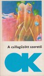 KUCZKA PÉTER - A csillagűzött szerető [antikvár]
