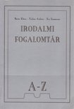 Barta Klára, Farkas Andrea, Kis Zsuzsanna - Irodalmi fogalomtár A-Z [antikvár]