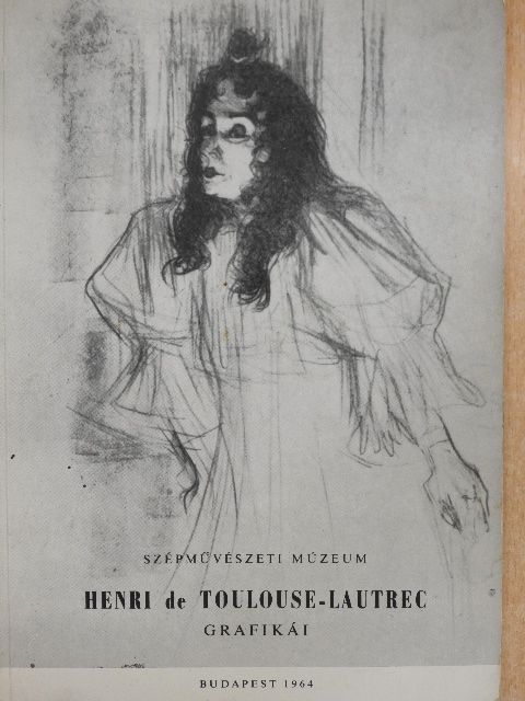 Henri de Toulouse-Lautrec grafikái [antikvár]