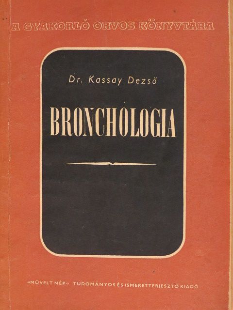Dr. Kassay Dezső - Bronchologia [antikvár]