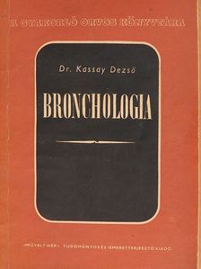 Dr. Kassay Dezső - Bronchologia [antikvár]