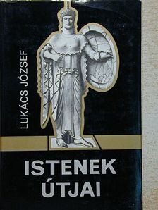 Lukács József - Istenek útjai [antikvár]