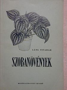 Láng Tivadar - Szobanövények [antikvár]