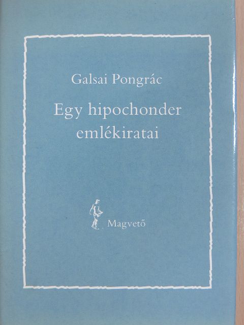 Galsai Pongrác - Egy hipochonder emlékiratai [antikvár]