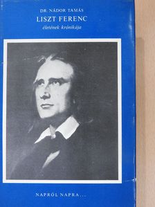 Dr. Nádor Tamás - Liszt Ferenc életének krónikája (dedikált példány) [antikvár]