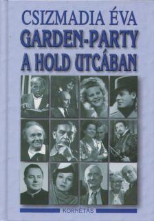 CSIZMADIA ÉVA - Garden-party a Hold utcában [antikvár]