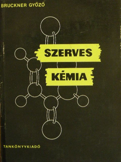 Bruckner Győző - Szerves kémia I/1. (töredék) [antikvár]