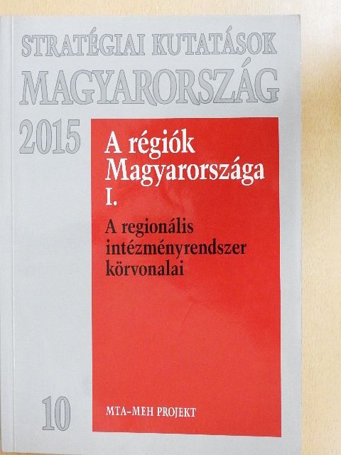Ágh Attila - A régiók Magyarországa I. [antikvár]