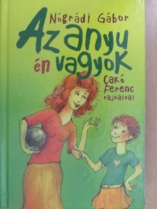 Nógrádi Gábor - Az anyu én vagyok (dedikált példány) [antikvár]