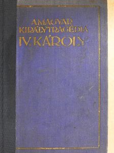 Balassa Imre - A magyar királytragédia [antikvár]