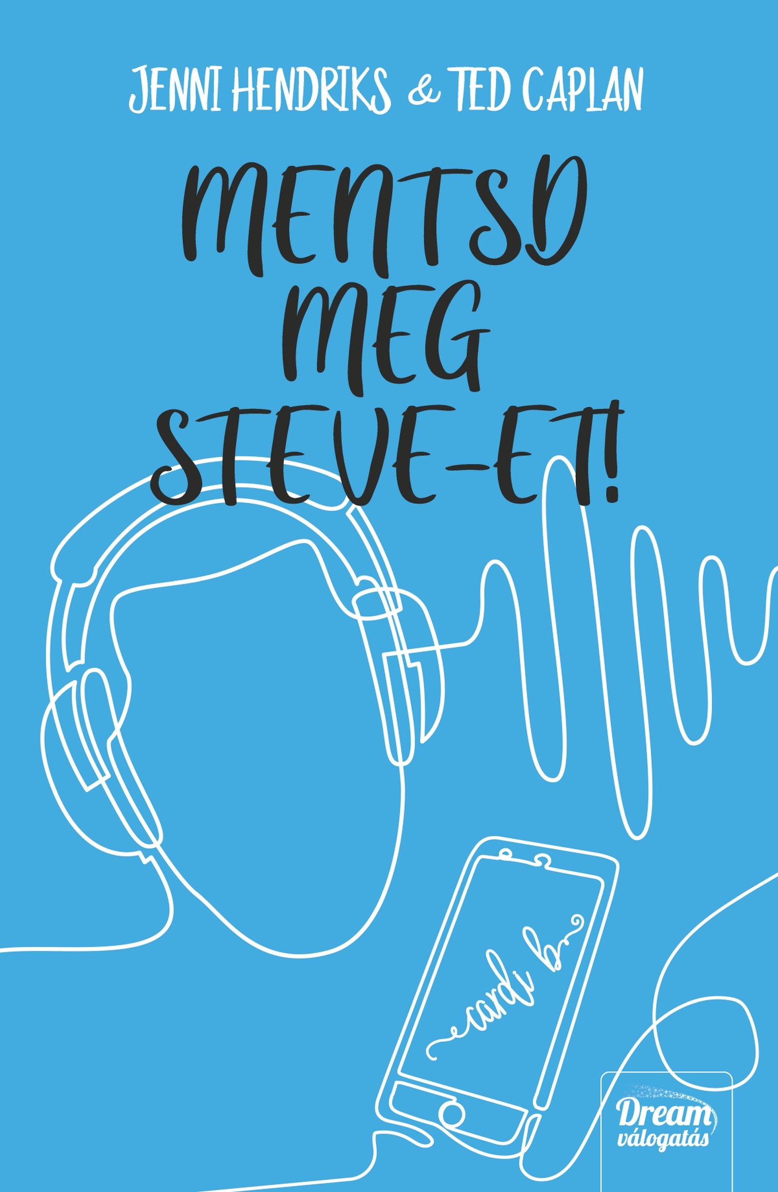 Ted Caplan - Mentsd meg Steve-et! [eKönyv: epub, mobi]