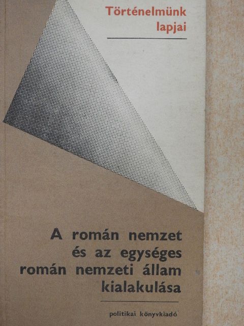 V. Curticápeanu - A román nemzet és az egységes román nemzeti állam kialakulása [antikvár]
