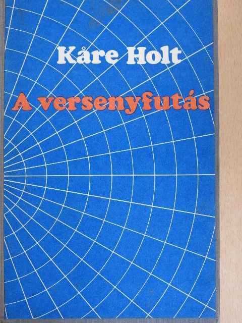 Káre Holt - A versenyfutás [antikvár]