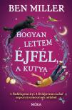 Ben Miller - Hogyan lettem Éjfél, a kutya [eKönyv: epub, mobi]