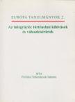 A. Gergely András, Galló Béla, Hülvely István, Kulcsár Kálmán - Az integráció: történelmi kihívások és válaszkísérletek [antikvár]
