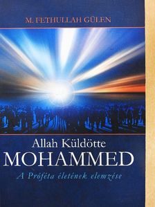 M. Fethullah Gülen - Allah Küldötte Mohammed [antikvár]
