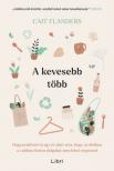 Cait Flanders - A kevesebb több [antikvár]